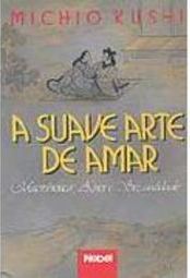Suave Arte de Amar: Macrobiótica, Amor e Sexualidade