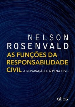 AS FUNÇÕES DA RESPONSABILIDADE CIVIL: A Reparação e a Pena Civil