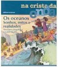 Os Oceanos: Sonhos, Mitos e Realidades