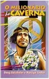 O MILIONARIO DA CAVERNA