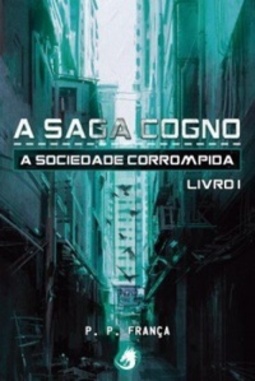 A Saga Cogno: Sociedade Corrompida (Livro #1)