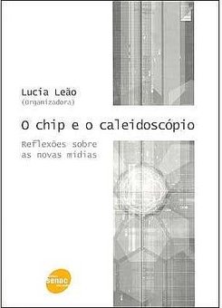 Chip e o Caleidoscópio: Reflexões Sobre as Novas Mídias