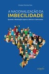 A nacionalização da imbecilidade: quando a idiotização supera a ciência e o bom senso
