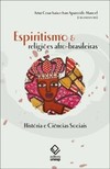 Espiritismo e religiões afro-brasileiras: história e ciências sociais