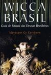 Wicca Brasil: Guia de Rituais das Deusas Brasileiras
