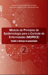 Módulo de Princípios de Epidemiologia para o Controle de Enfermidades (MOPECE) #2