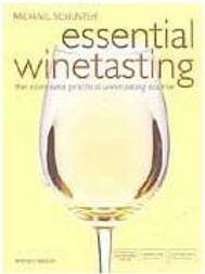 Essential Winetasting: the Complete Practical Winetasting Course - IMP
