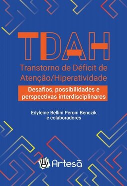 Transtorno de Déficit de Atenção/Hiperatividade: desafios, possibilidades e perspectivas interdisciplinares