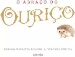 O Abraço do Ouriço