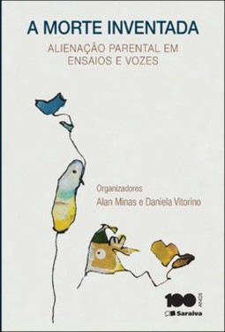 A morte inventada: alienação parental em ensaios e vozes