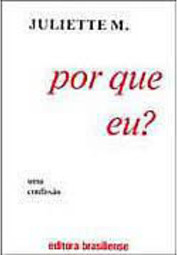 Por Que Eu? : uma Confissão
