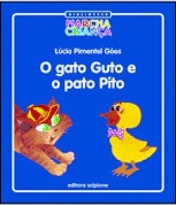 Gato Guto e o Pato Pito, O - 1 Grau