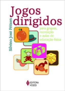 Jogos dirigidos: para grupos, recreação e aulas de educação física