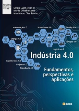 Indústria 4.0: fundamentos, perspectivas e aplicações
