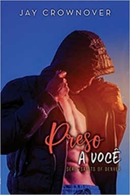 Preso a Você (Série Saints of Denver #3)