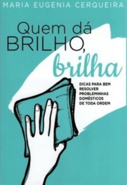 Quem dá brilho,brilha