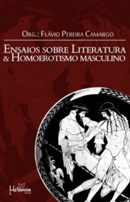 Ensaios sobre literatura e homoerotismo masculino