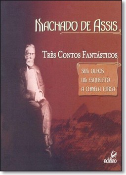 Machado de Assis: Três Contos Fantásticos