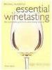 Essential Winetasting: the Complete Practical Winetasting Course - IMP