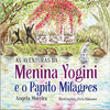 As aventuras da menina Yogini e o Papito Milagres