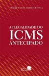 A ilegalidade do ICMS antecipado