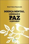 Doença mental, liberdade e paz – O que são?