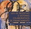 Leis de incentivo e sistemas colaborativos de financiamento