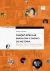 Canção popular brasileira e ensino de história: Palavras, sons e tantos sentidos