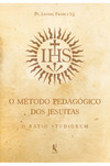 O método pedagógico dos jesuítas: o ratio studiorum