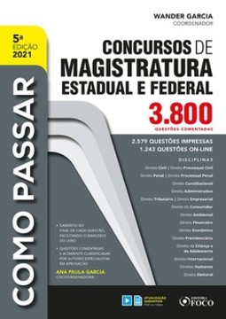 Como passar em concursos de magistratura estadual e federal: 3.800 questões comentadas