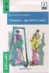 O homem - que bicho é esse?