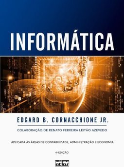 Informática: Aplicada às áreas de contabilidade, administração e economia