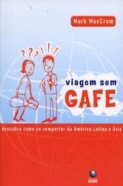 Viagem Sem Gafe : Descubra Como se Portar da América Latina a Asia