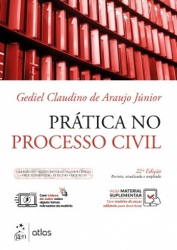 Prática no processo civil: cabimento, ações diversas, competência, procedimentos, petições, modelos