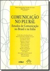 Comunicação no Plural - Estudos de Comunicação no Brasil e na Itália