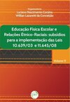 Educação física escolar e relações étnico-raciais: subsídios para a implementação das leis 10.639/03 e 11.645/08