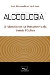 Alcoologia: o alcoolismo na perspectiva da saúde pública
