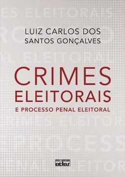 CRIMES ELEITORAIS E PROCESSO PENAL ELEITORAL