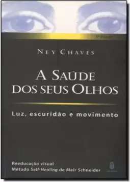 Saude Dos Seus Olhos - Luz, Escuridao E Movimento, A
