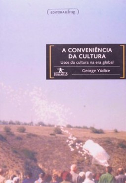 A conveniência da cultura: usos da cultura na era global
