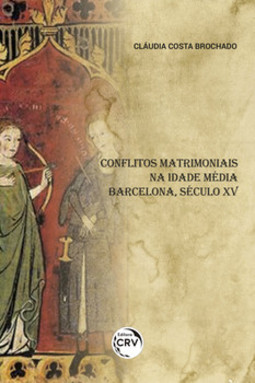 Conflitos matrimoniais na Idade Média - Barcelona, século XV