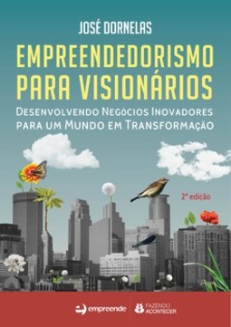Empreendedorismo para visionários: desenvolvendo negócios inovadores para um mundo em transformação