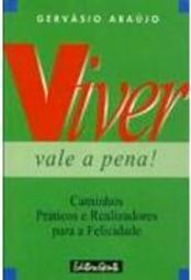 Viver Vale a Pena: Caminhos Práticos e Realizadores...