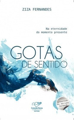 Gotas de sentido: Na eternidade do momento presente