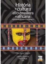 HISTORIA E CULTURA AFRO-BRASILEIRA E AFRICANA
