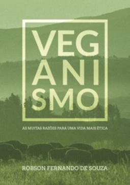 Veganismo: as muitas razões para uma vida mais ética