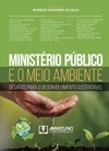 Ministério público e o meio ambiente: desafios para o desenvolvimento sustentável