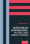 Políticas públicas de prestação social: entre o método, a abertura participativa e a revisão judicial