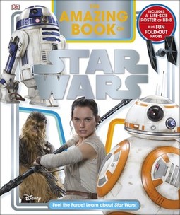 The Amazing Book of Star Wars: Feel the Force! Learn about Star Wars!