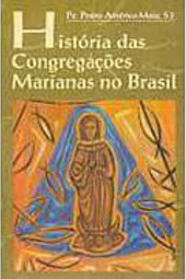 História das Congregações Marianas no Brasil